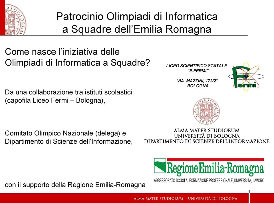 FERMI VIA MAZZINI, 172/2 BOLOGNA Comitato Olimpico Nazionale (delega) e Dipartimento di Scienze dell Informazione, ALMA