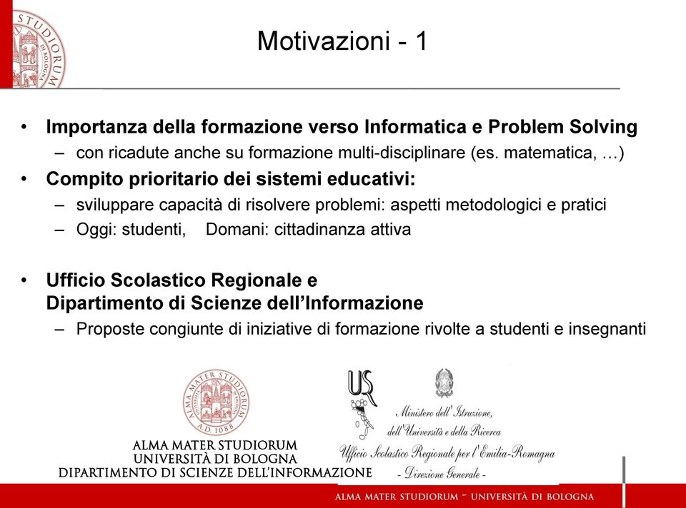 studenti, Domani: cittadinanza attiva Ufficio Scolastico Regionale e Dipartimento di Scienze dell Informazione Proposte congiunte di