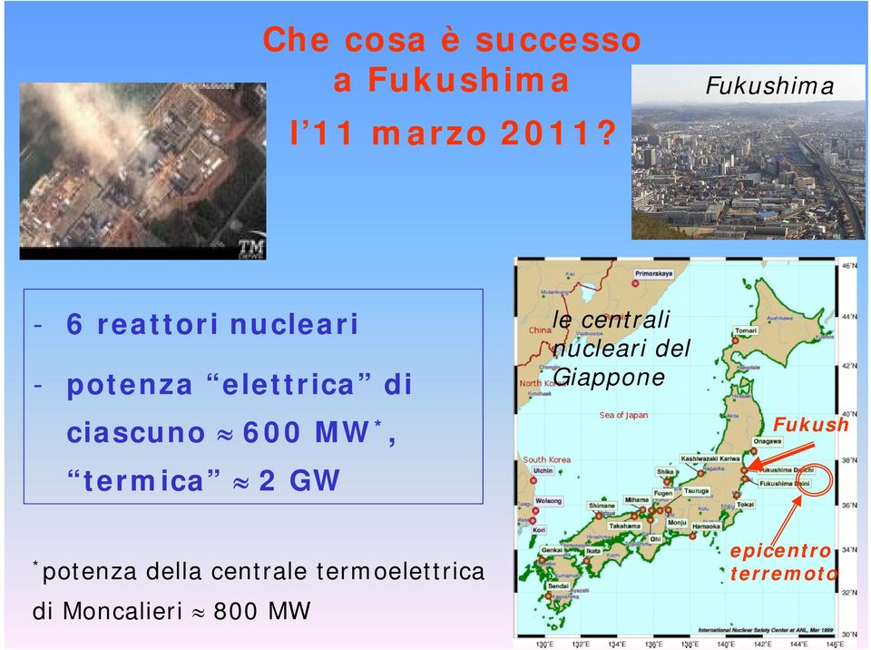600 MW *, termica 2 GW le centrali nucleari del Giappone Fukush