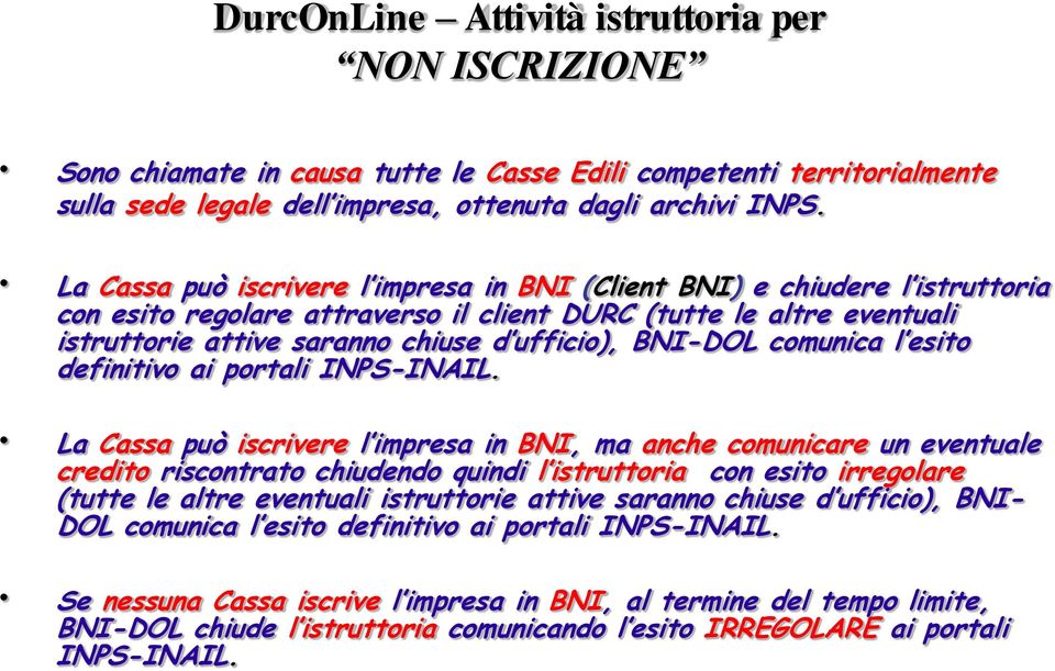 BNI-DOL comunica l esito definitivo ai portali INPS-INAIL.