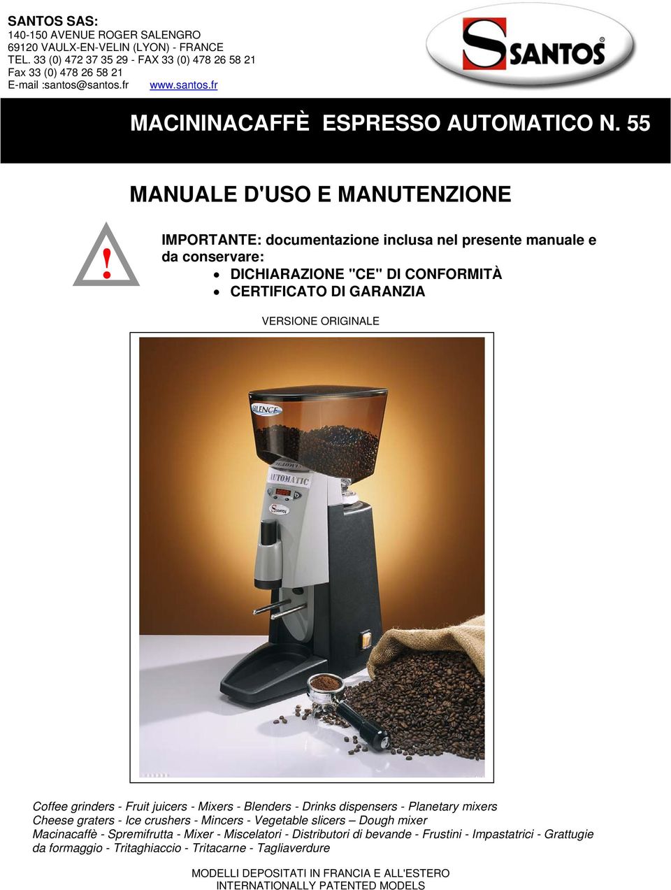 55 MANUALE D'USO E MANUTENZIONE IMPORTANTE: documentazione inclusa nel presente manuale e da conservare: DICHIARAZIONE "CE" DI CONFORMITÀ CERTIFICATO DI GARANZIA VERSIONE ORIGINALE Coffee grinders -