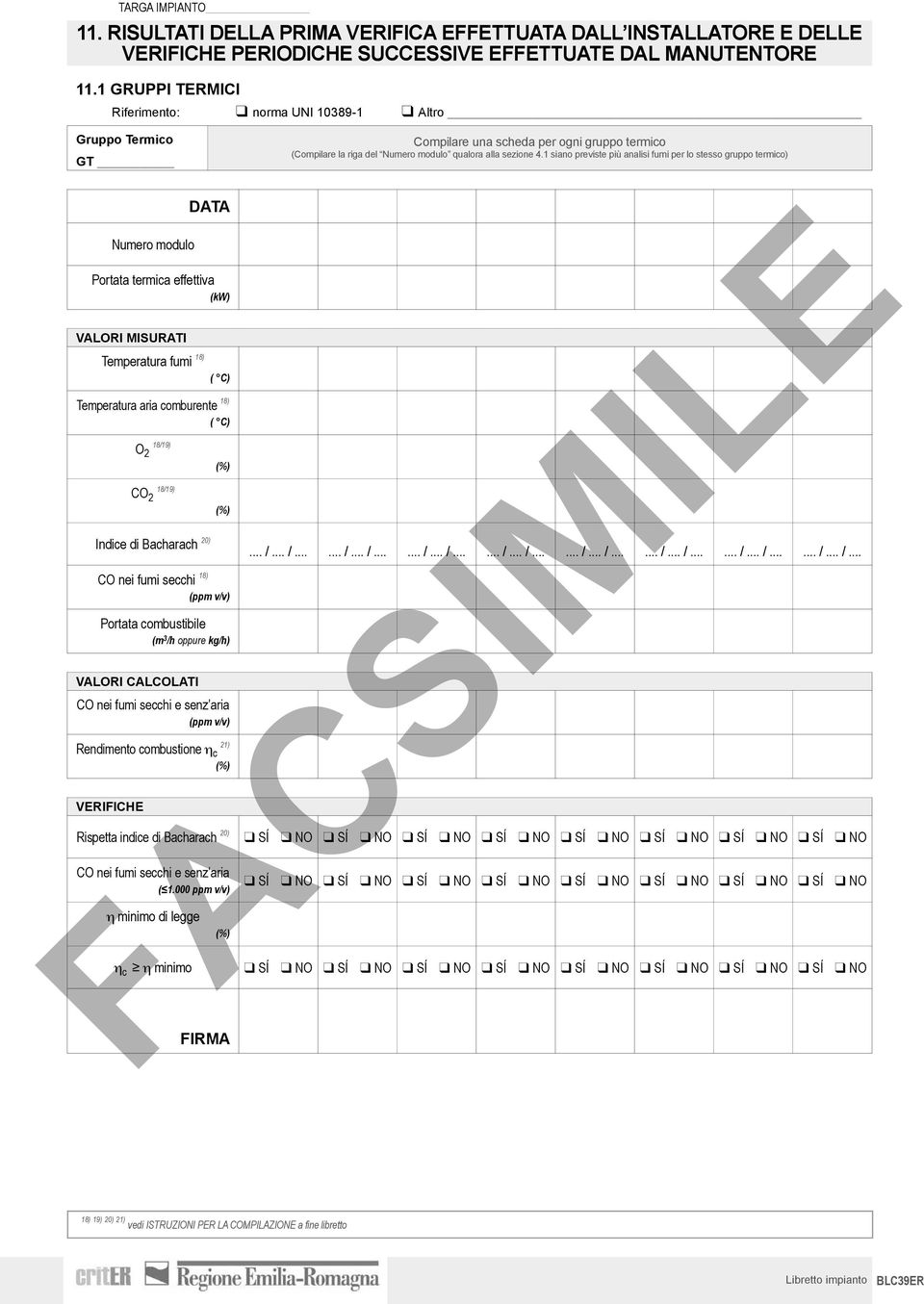 (%) CO 2 18/19) (%) Compilare una scheda per ogni gruppo termico (Compilare la riga del Numero modulo qualora alla sezione 4.