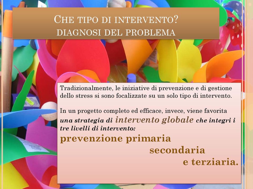 dello stress si sono focalizzate su un solo tipo di intervento.