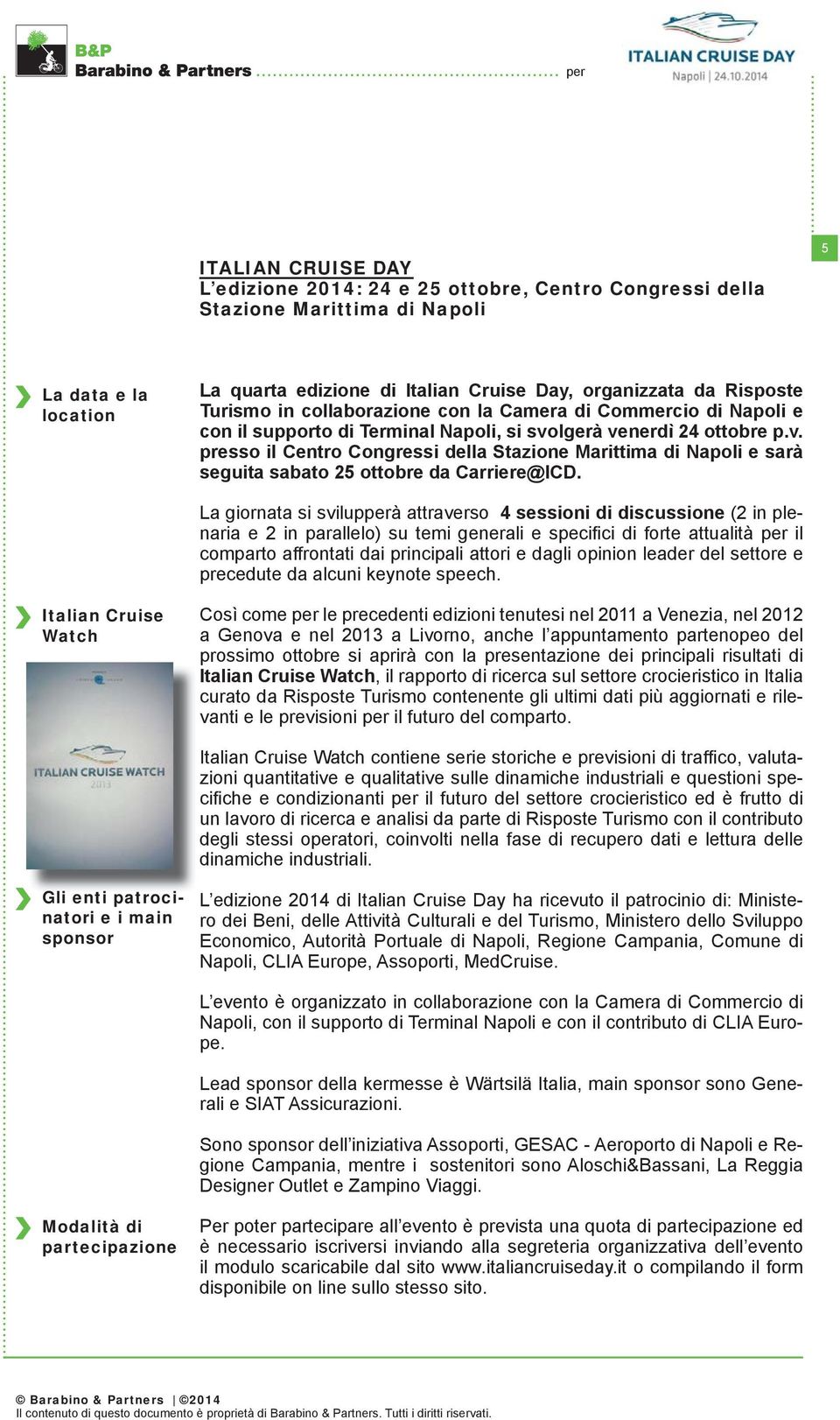 lgerà venerdì 24 ottobre p.v. presso il Centro Congressi della Stazione Marittima di Napoli e sarà seguita sabato 25 ottobre da Carriere@ICD.