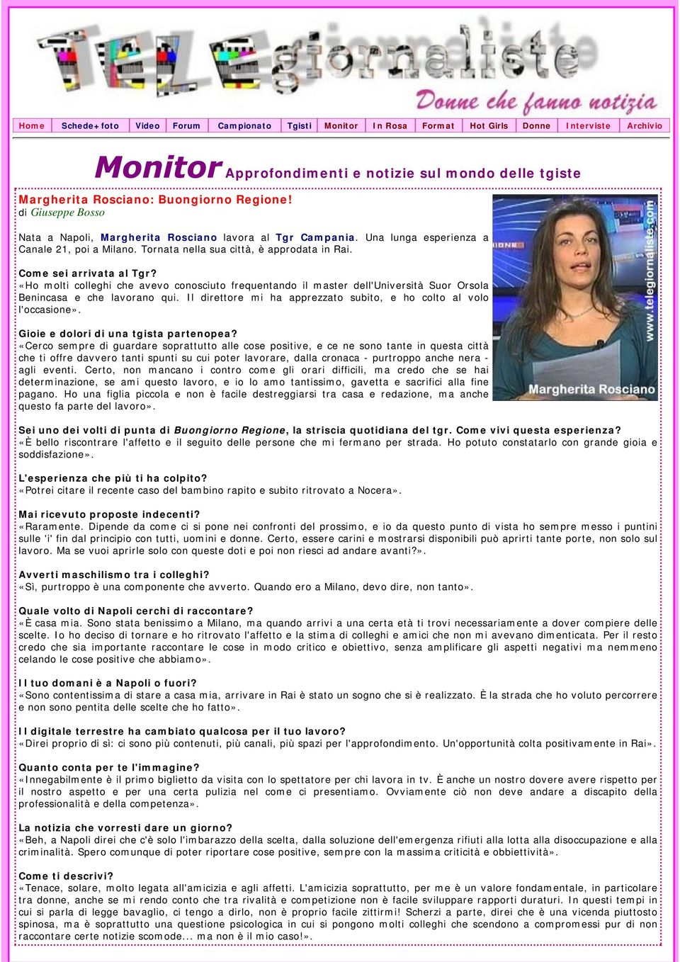 «Ho molti colleghi che avevo conosciuto frequentando il master dell'università Suor Orsola Benincasa e che lavorano qui. Il direttore mi ha apprezzato subito, e ho colto al volo l'occasione».