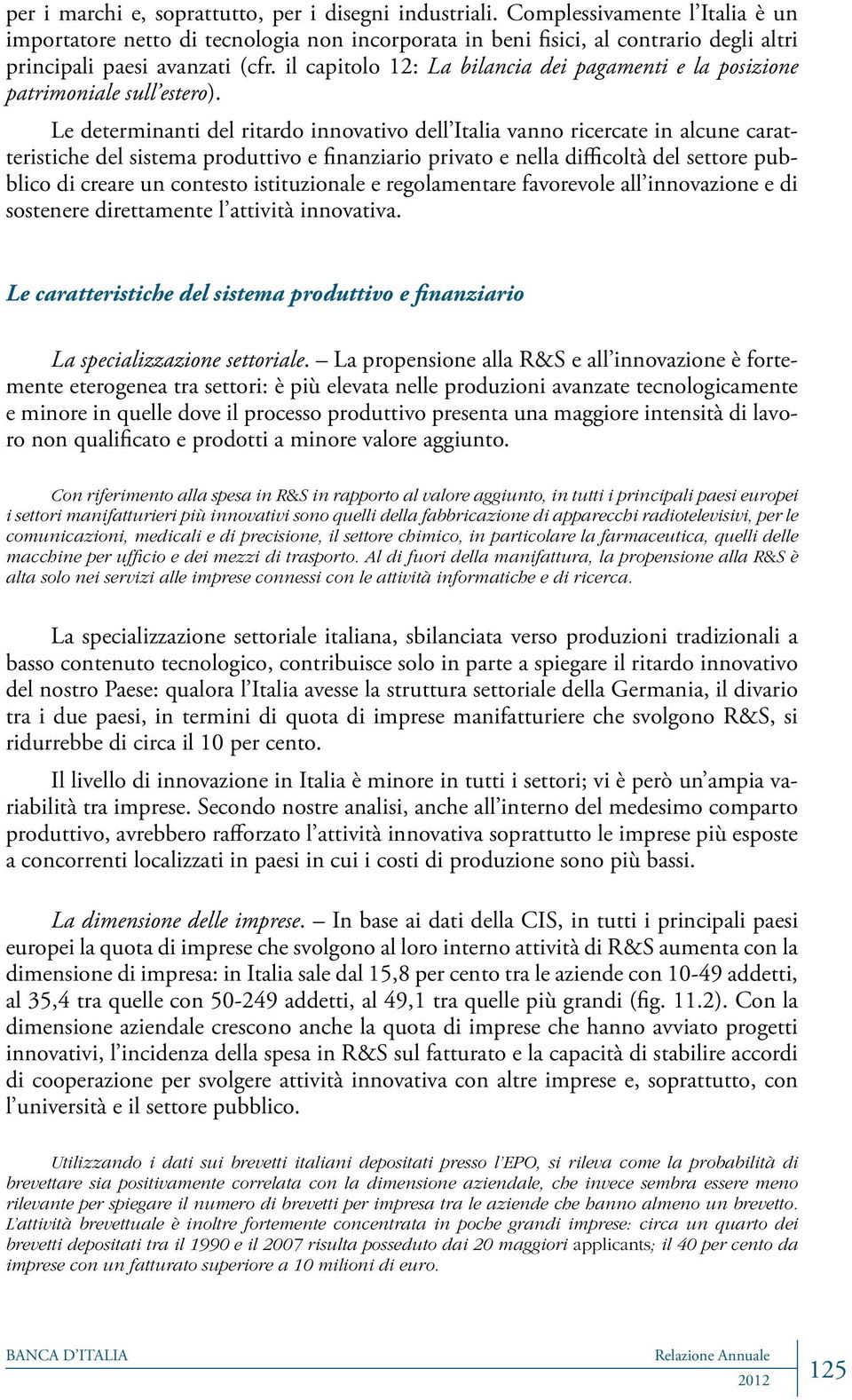 il capitolo 12: La bilancia dei pagamenti e la posizione patrimoniale sull estero).