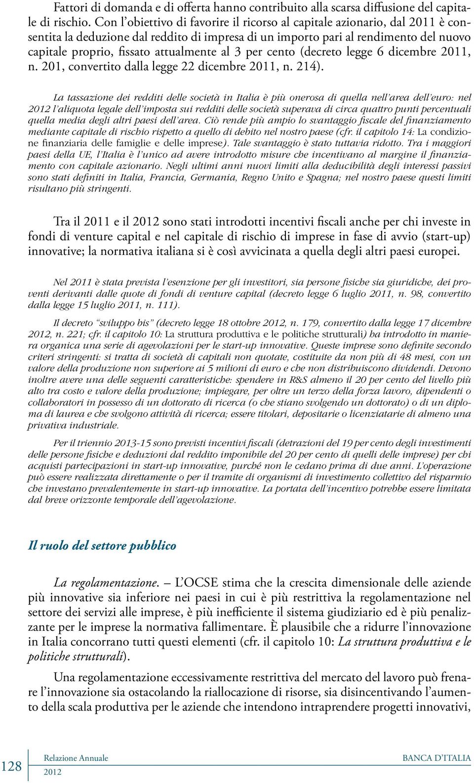 attualmente al 3 per cento (decreto legge 6 dicembre 2011, n. 201, convertito dalla legge 22 dicembre 2011, n. 214).