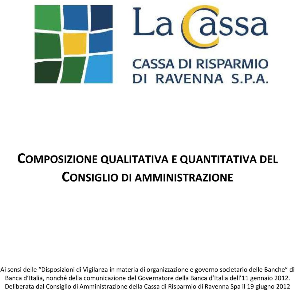 Banca d Italia, nonché della comunicazione del Governatore della Banca d Italia dell 11 gennaio