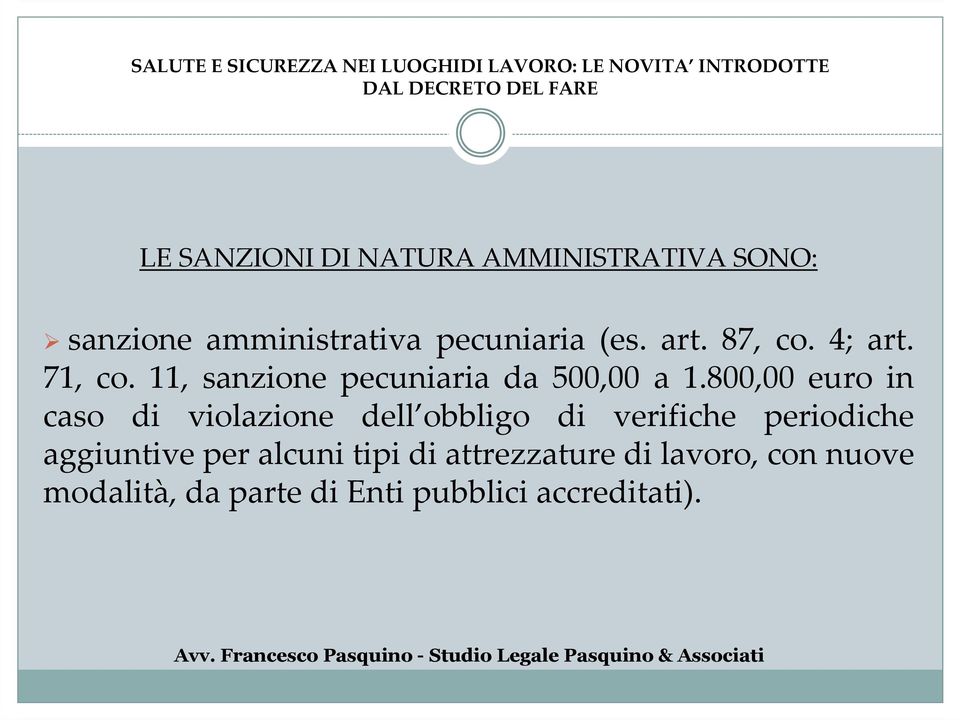 800,00 euro in caso di violazione dell obbligo di verifiche periodiche aggiuntive