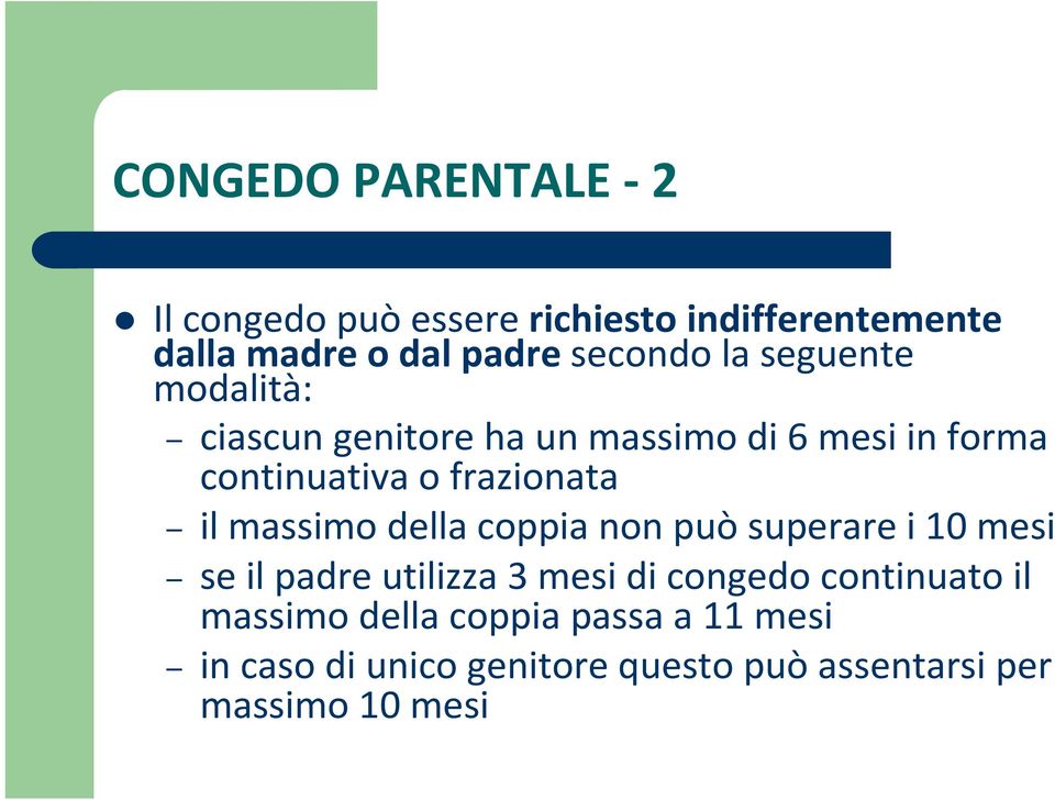 massimo della coppia non può superare i 10 mesi se il padre utilizza 3 mesi di congedo continuato il