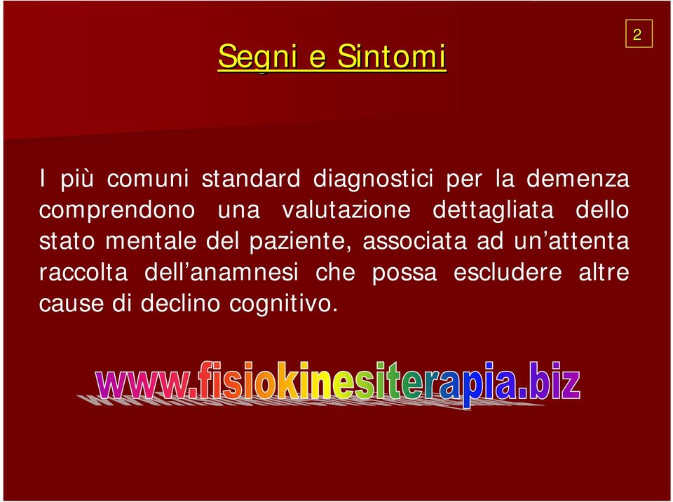 mentale del paziente, associata ad un attenta raccolta dell