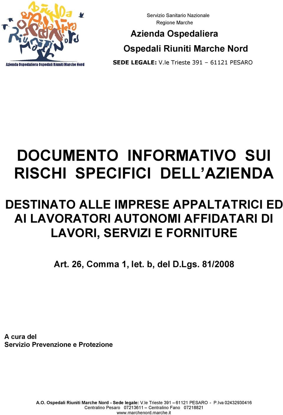 AUTONOMI AFFIDATARI DI LAVORI, SERVIZI E FORNITURE Art. 26, Comma 1, let. b, del D.Lgs.