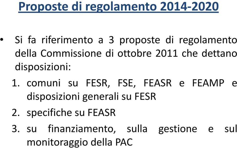 comuni su FESR, FSE, FEASR e FEAMP e disposizioni generali su FESR 2.