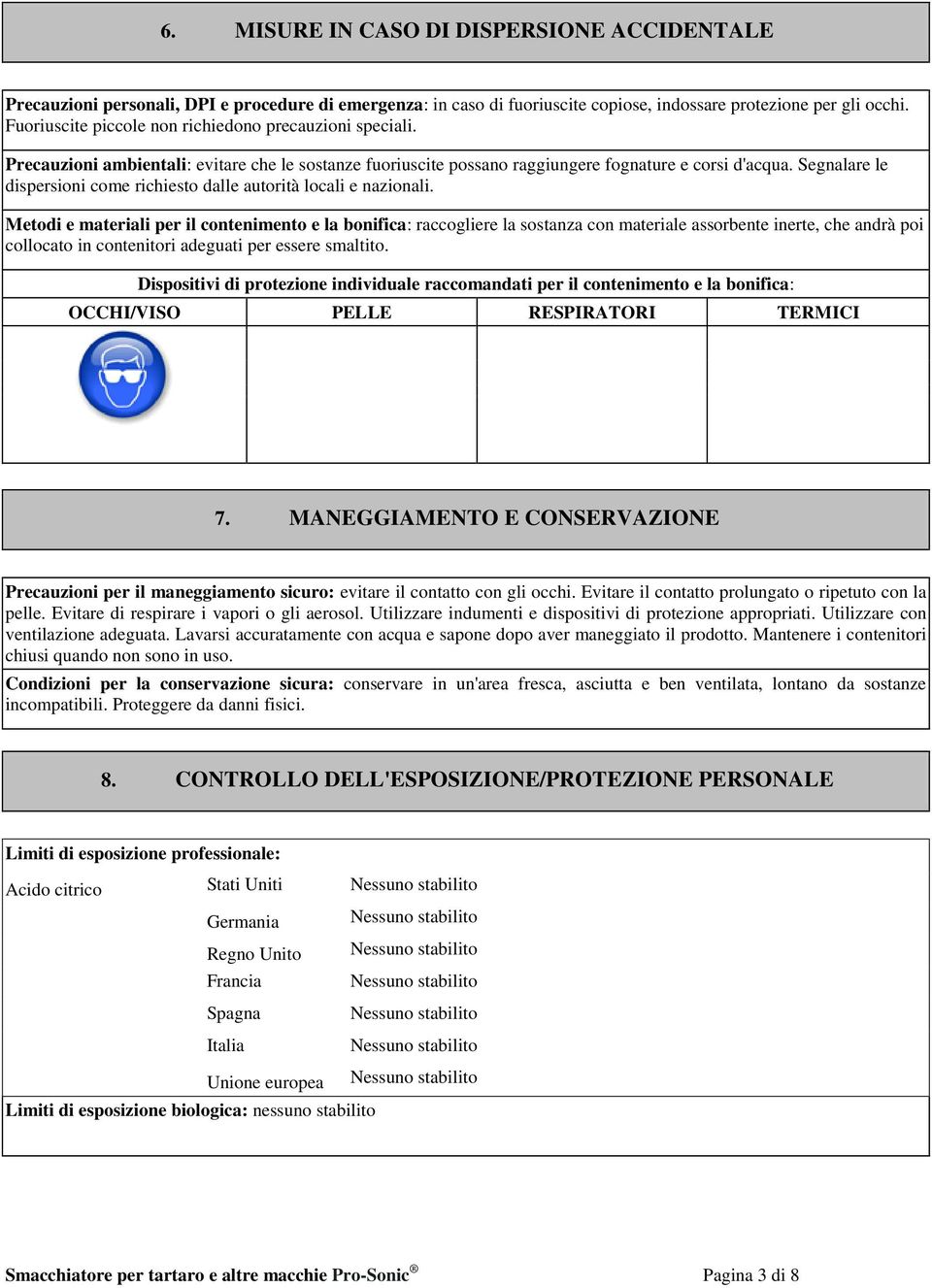 Segnalare le dispersioni come richiesto dalle autorità locali e nazionali.