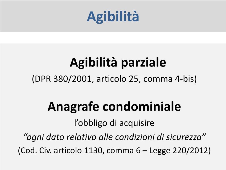 acquisire ogni dato relativo alle condizioni di