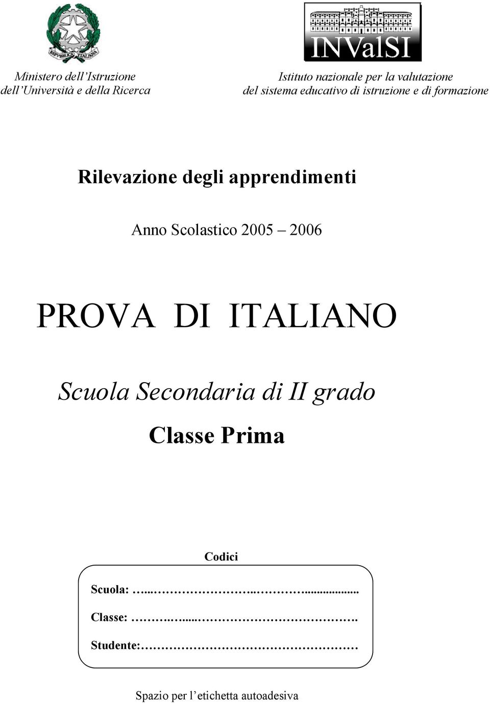 apprendimenti Anno Scolastico 2005 2006 PROVA DI ITALIANO Scuola Secondaria di II