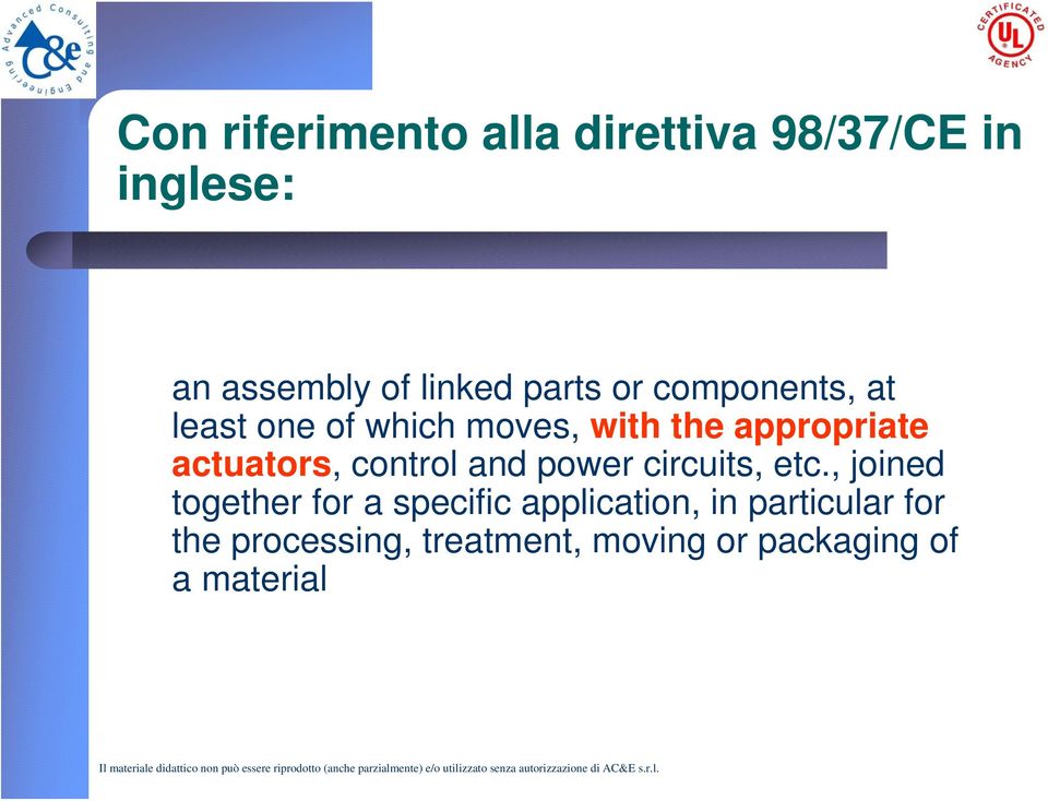 actuators, control and power circuits, etc.