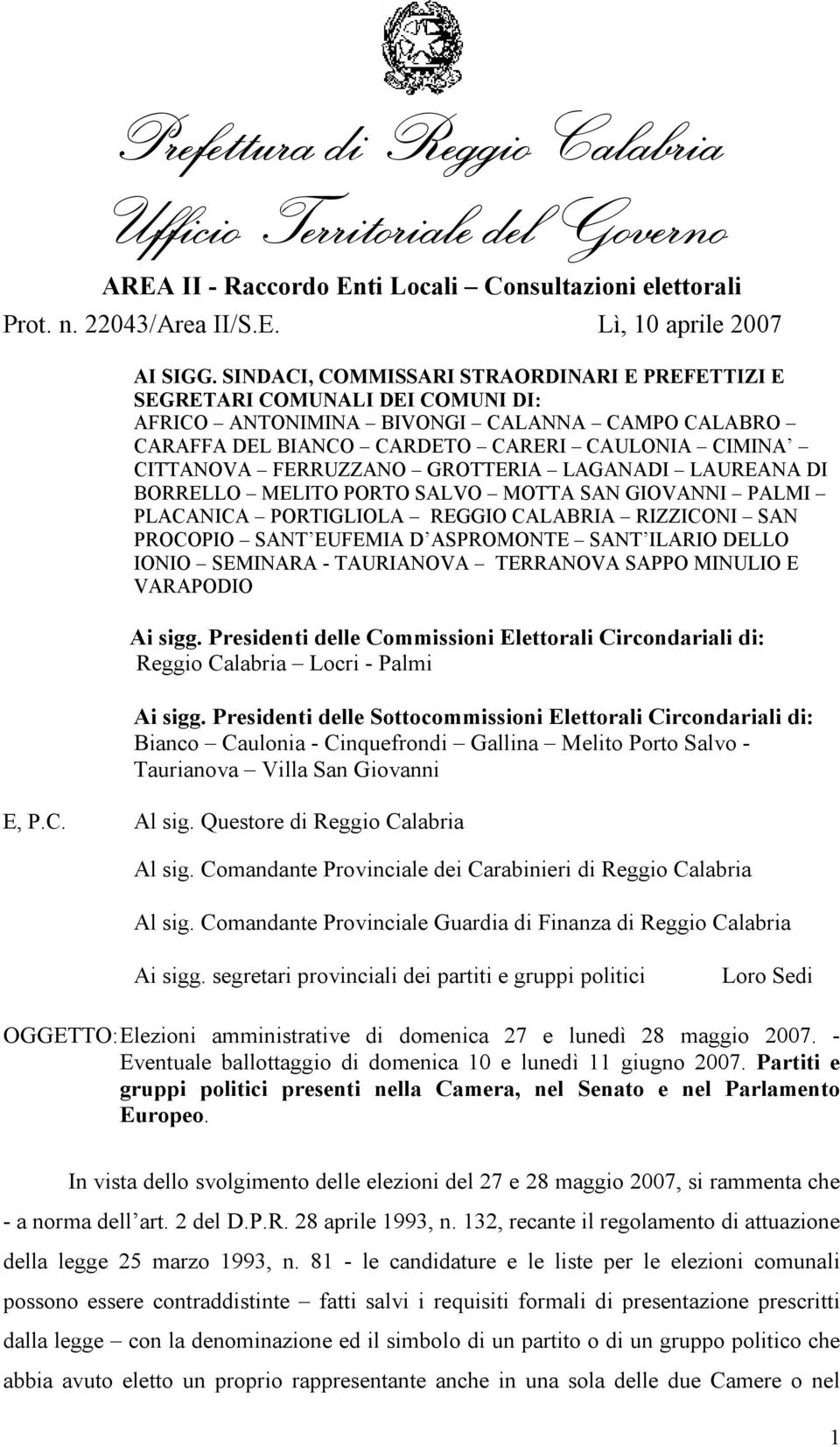 FERRUZZANO GROTTERIA LAGANADI LAUREANA DI BORRELLO MELITO PORTO SALVO MOTTA SAN GIOVANNI PALMI PLACANICA PORTIGLIOLA REGGIO CALABRIA RIZZICONI SAN PROCOPIO SANT EUFEMIA D ASPROMONTE SANT ILARIO DELLO