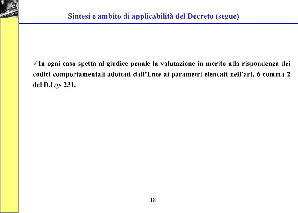 alla rispondenza dei codici comportamentali adottati dall