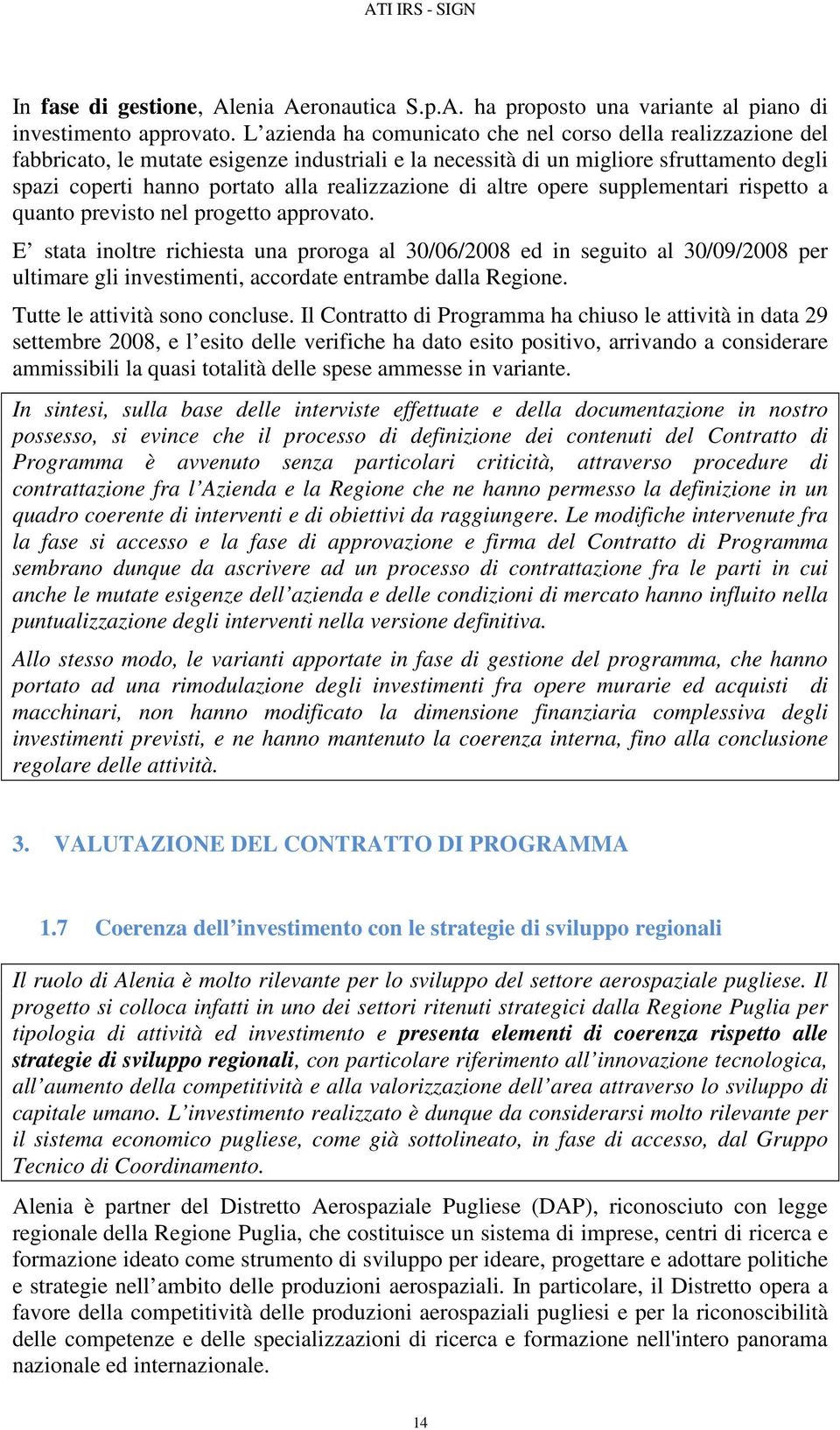 realizzazione di altre opere supplementari rispetto a quanto previsto nel progetto approvato.