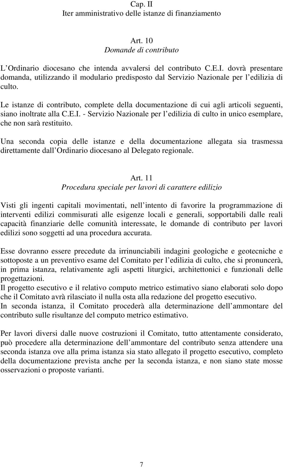 - Servizio Nazionale per l edilizia di culto in unico esemplare, che non sarà restituito.