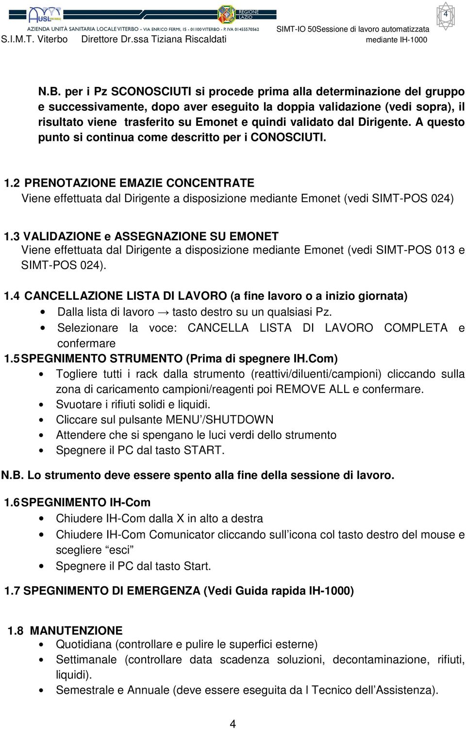 validato dal Dirigente. A questo punto si continua come descritto per i CONOSCIUTI. 1.