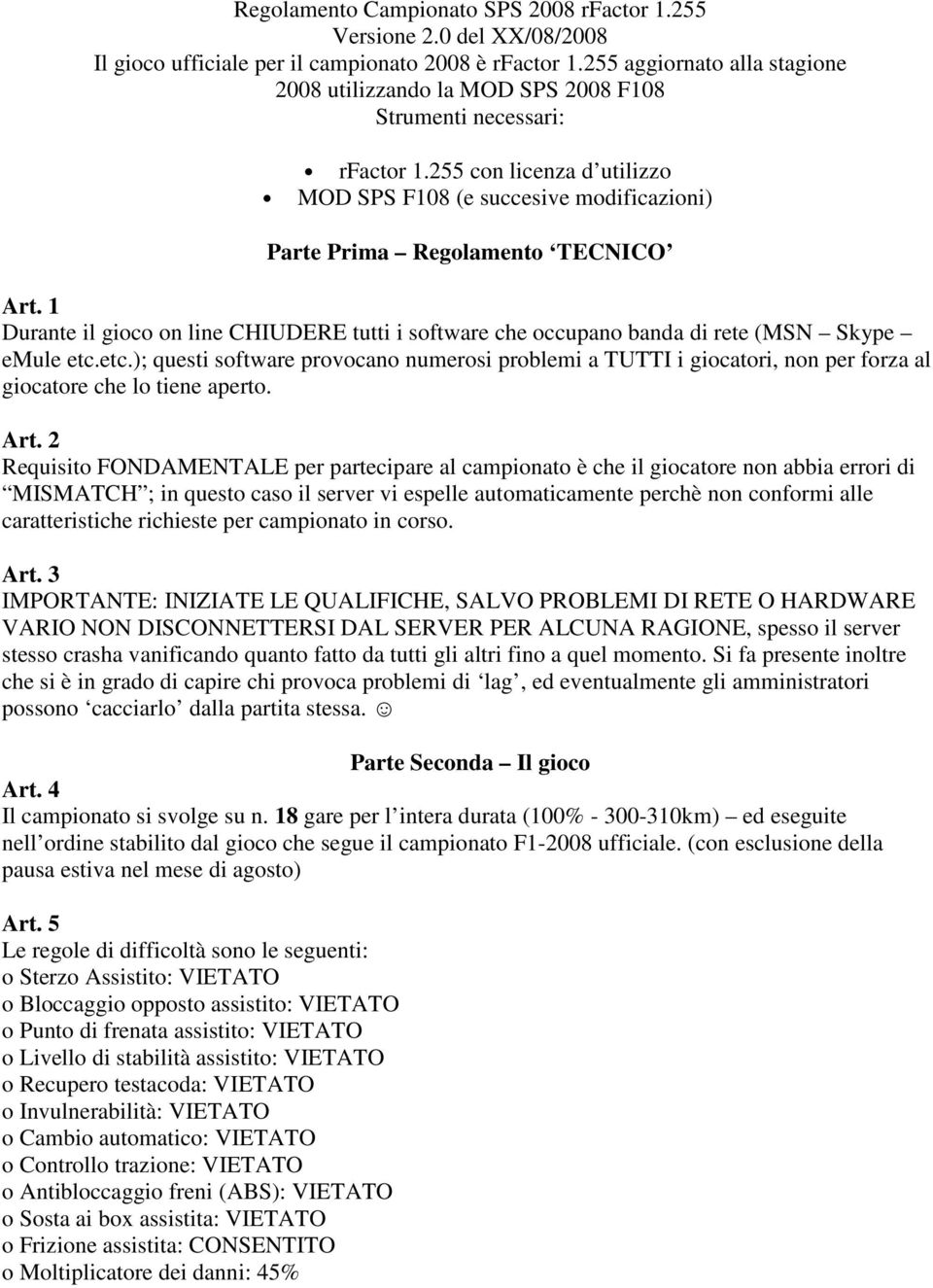 255 con licenza d utilizzo MOD SPS F108 (e succesive modificazioni) Parte Prima Regolamento TECNICO Art.