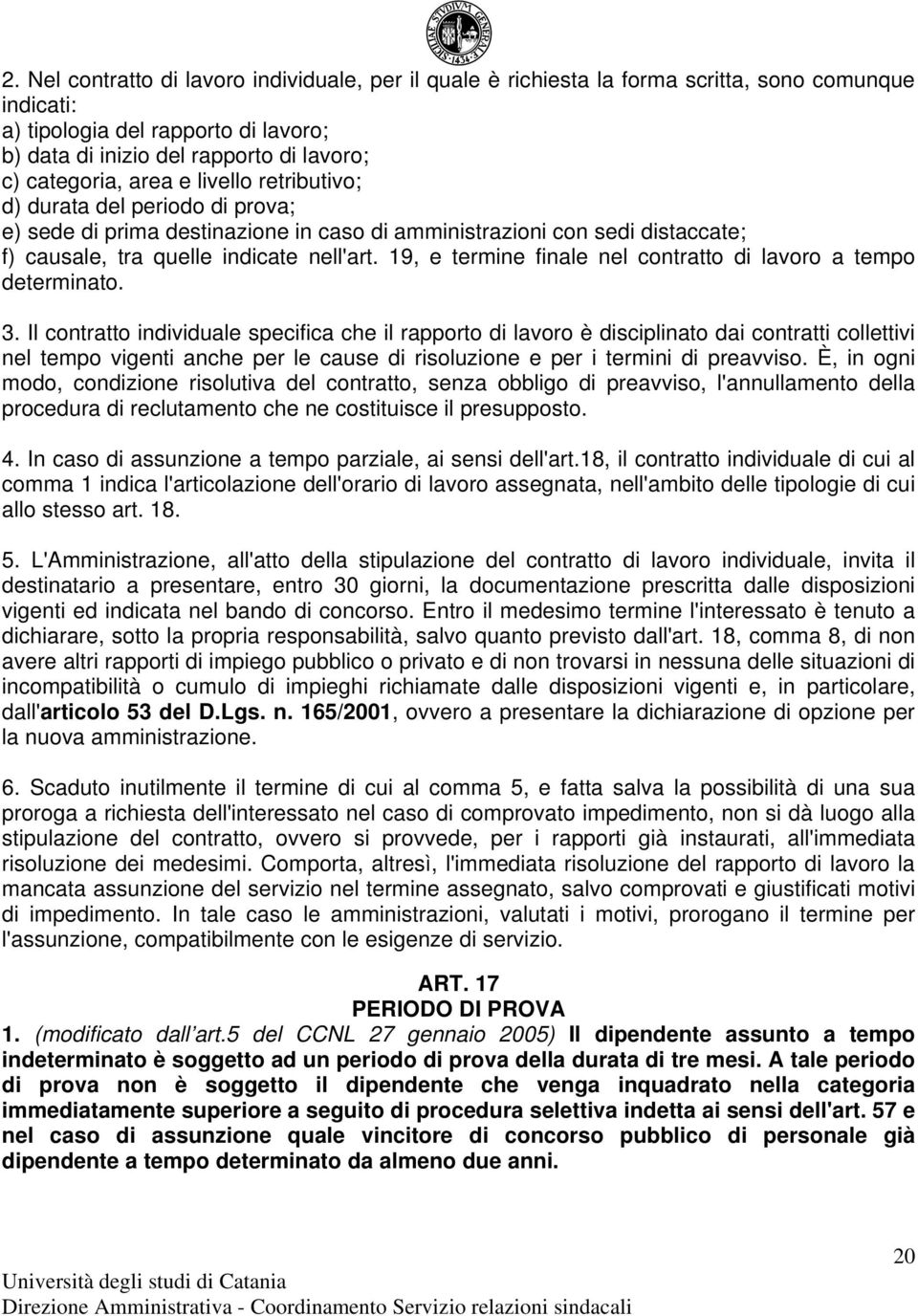 19, e termine finale nel contratto di lavoro a tempo determinato. 3.