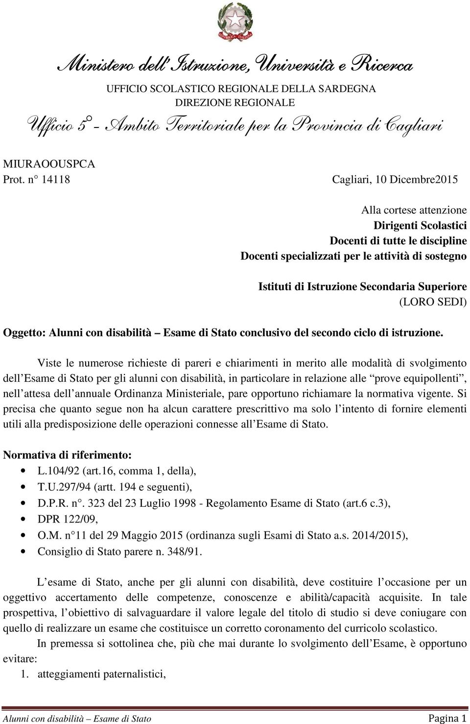 Superiore (LORO SEDI) Oggetto: Alunni con disabilità Esame di Stato conclusivo del secondo ciclo di istruzione.