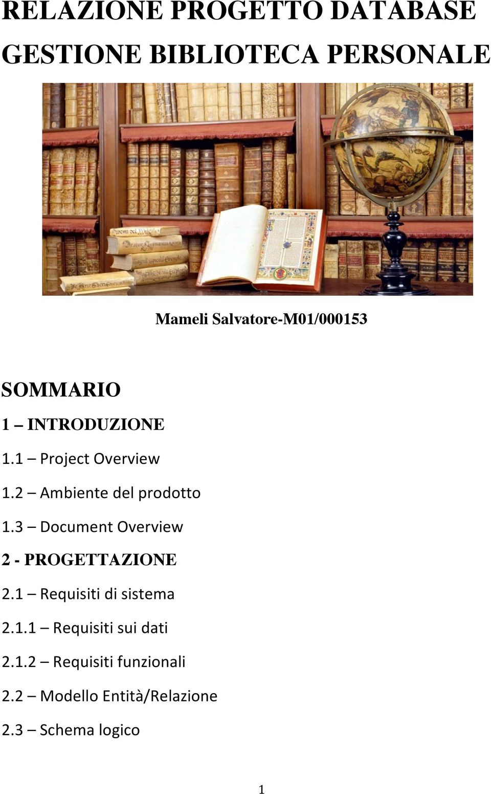 2 Ambiente del prodotto 1.3 Document Overview 2 - PROGETTAZIONE 2.