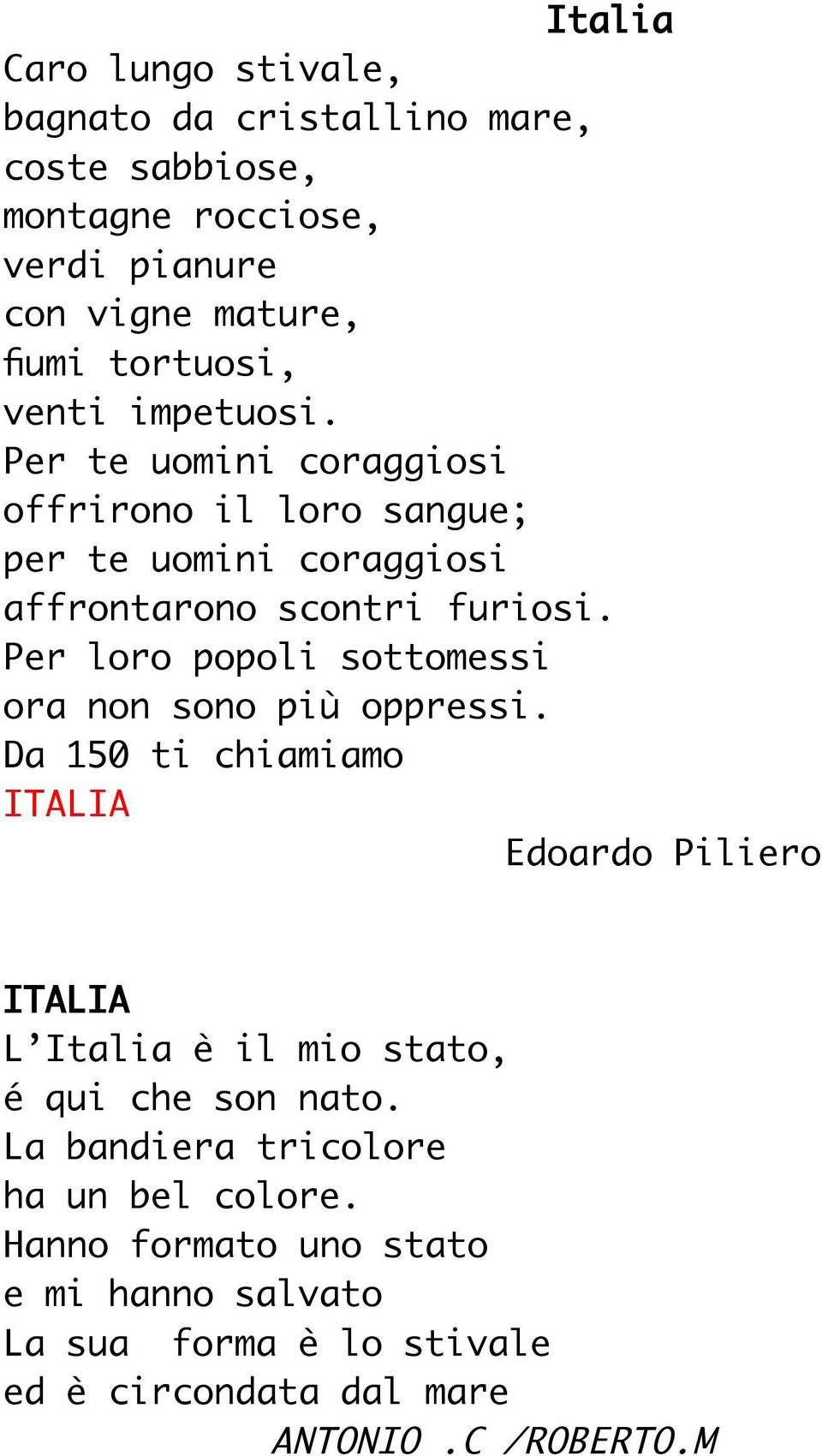 Per loro popoli sottomessi ora non sono più oppressi.