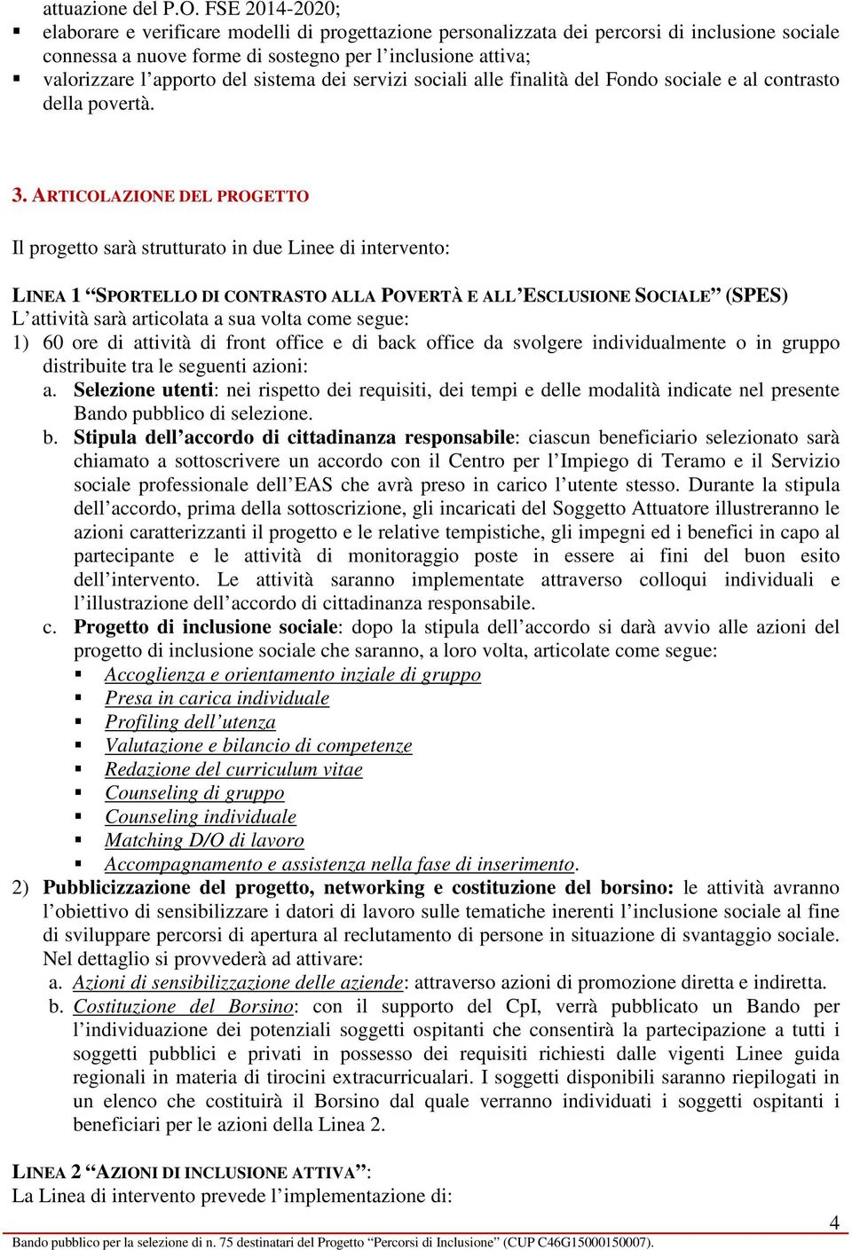 sistema dei servizi sociali alle finalità del Fondo sociale e al contrasto della povertà. 3.