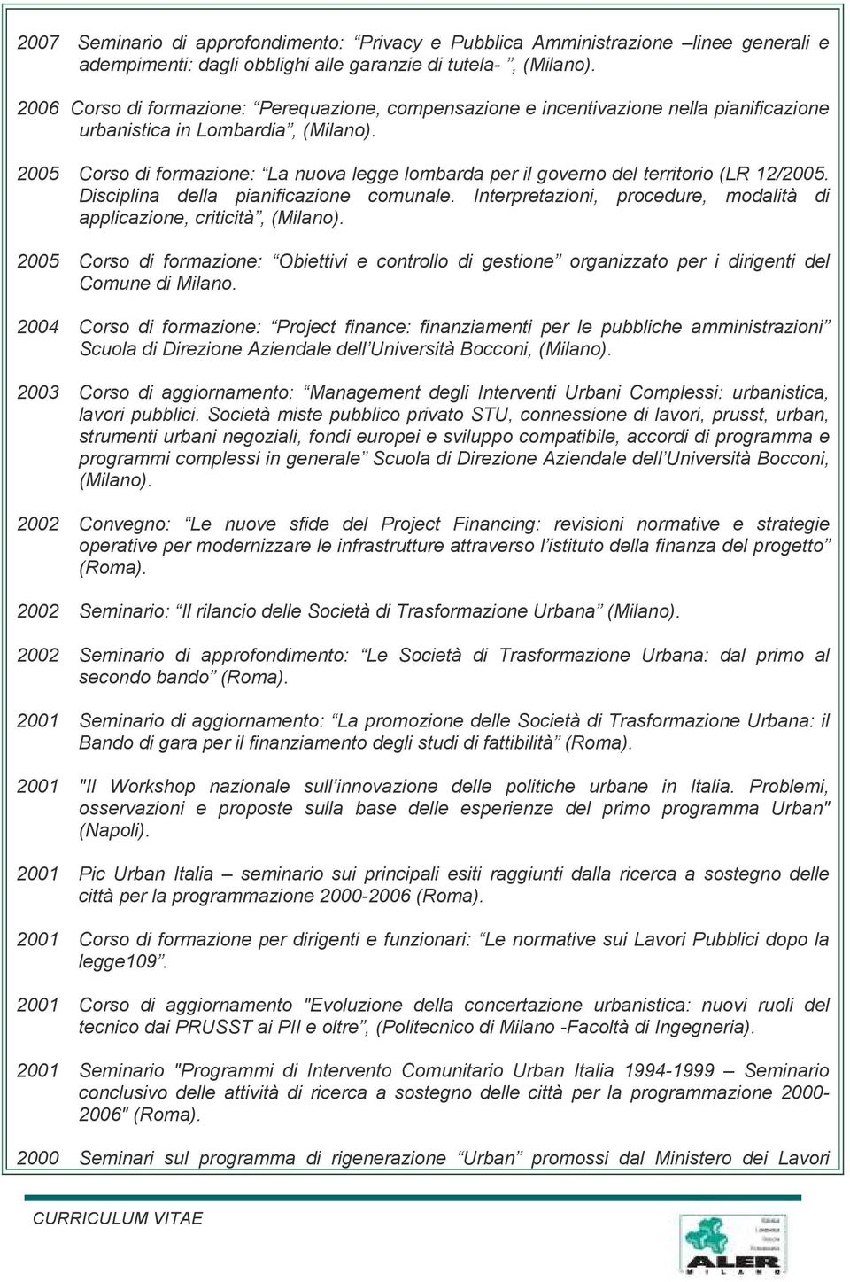 2005 Corso di formazione: La nuova legge lombarda per il governo del territorio (LR 12/2005. Disciplina della pianificazione comunale.