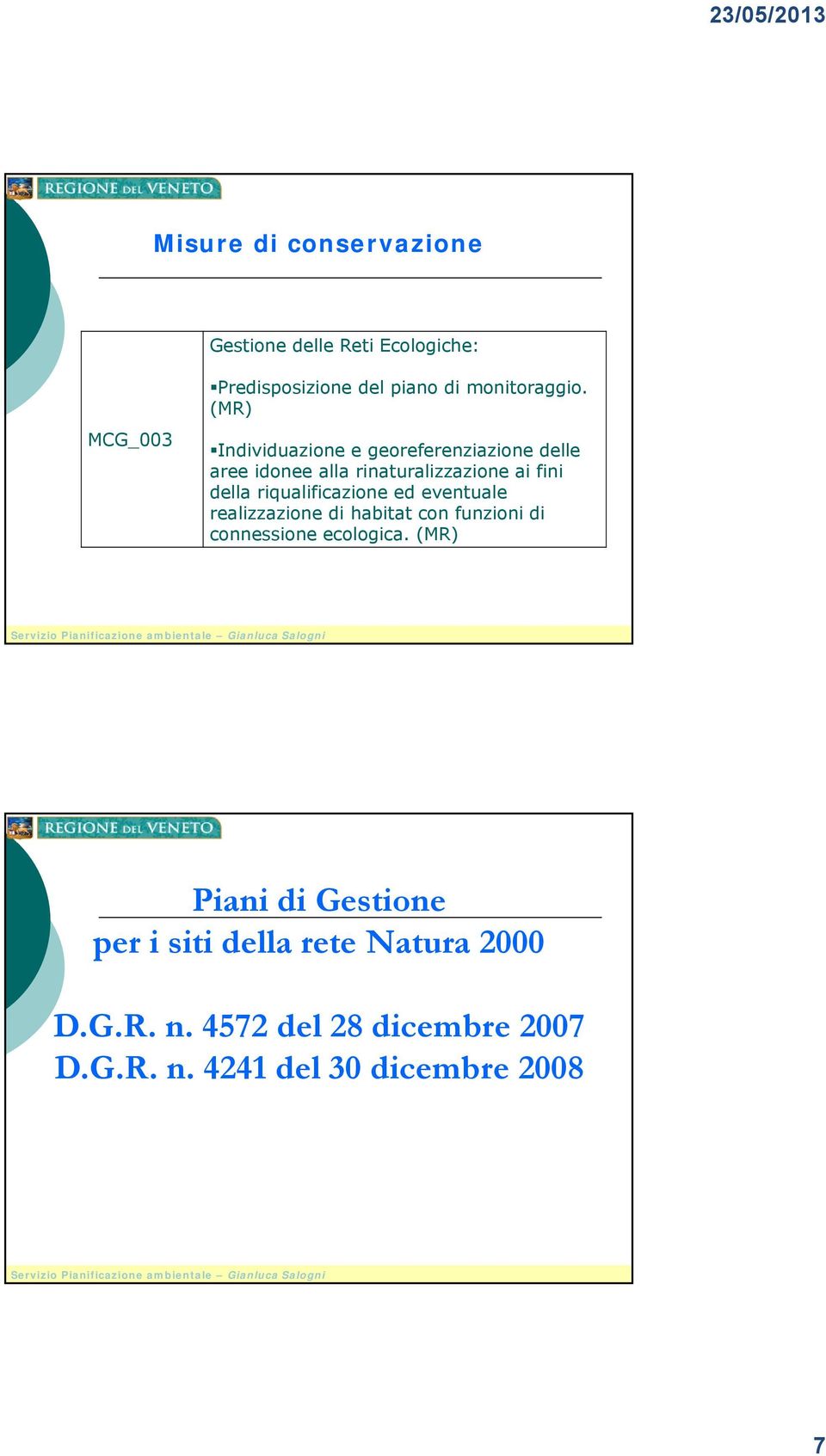 realizzazione di habitat con funzioni di connessione ecologica.