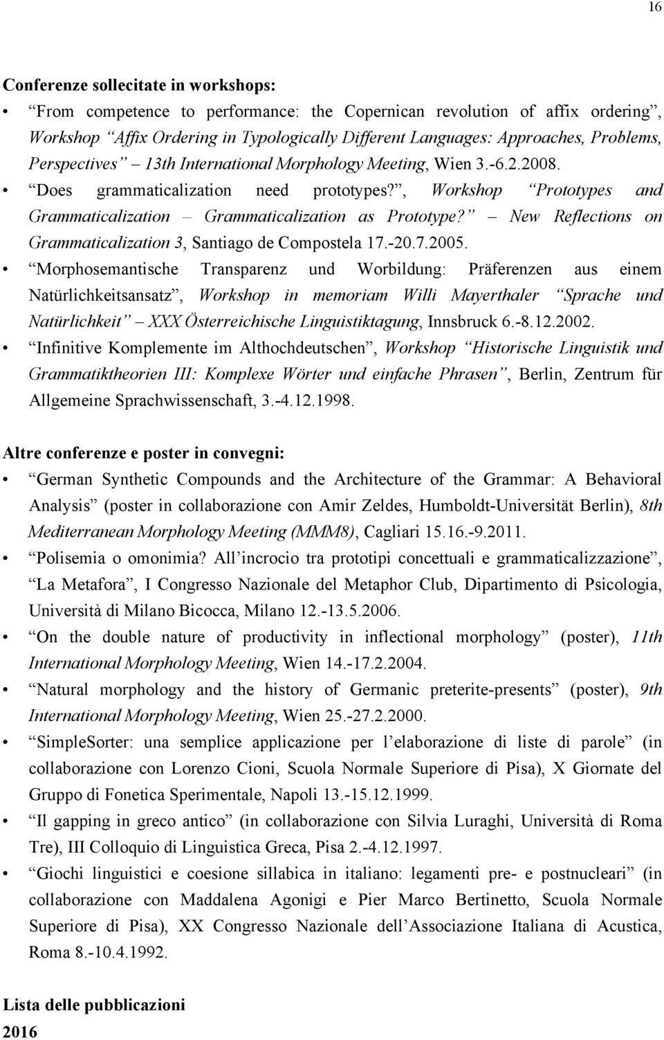 New Reflections on Grammaticalization 3, Santiago de Compostela 17.-20.7.2005.