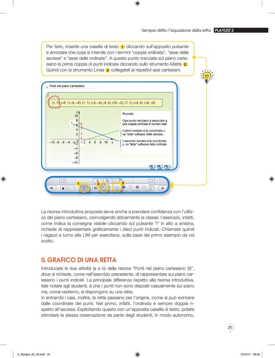 Quindi con lo strumento Linea 3 collegateli ai rispettivi assi cartesiani.