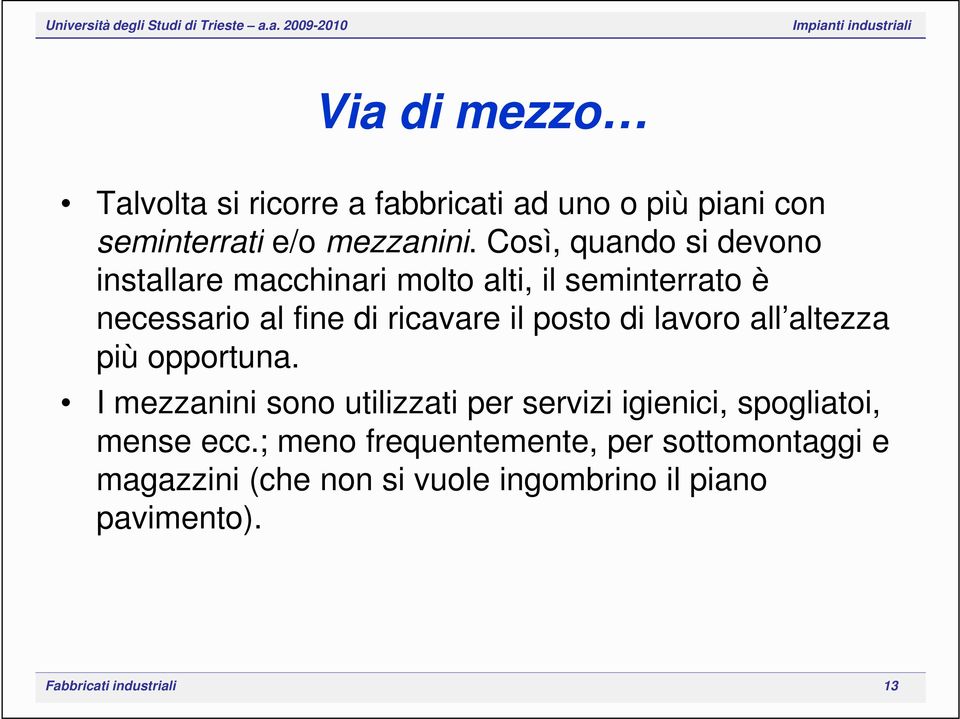 posto di lavoro all altezza più opportuna.