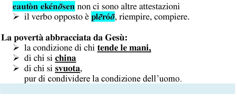 La povertà abbracciata da Gesù: la condizione di chi tende