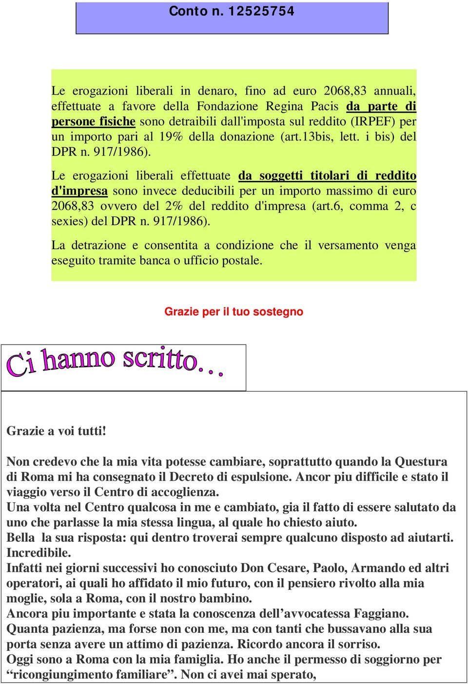 per un importo pari al 19% della donazione (art.13bis, lett. i bis) del DPR n. 917/1986).