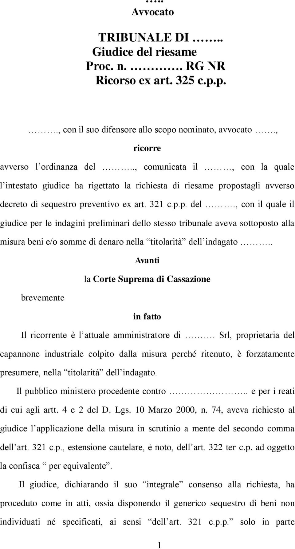 , con il quale il giudice per le indagini preliminari dello stesso tribunale aveva sottoposto alla misura beni e/o somme di denaro nella titolarità dell indagato.