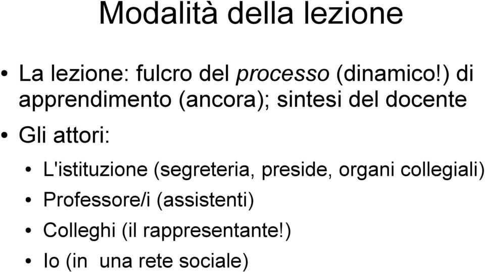 L'istituzione (segreteria, preside, organi collegiali)