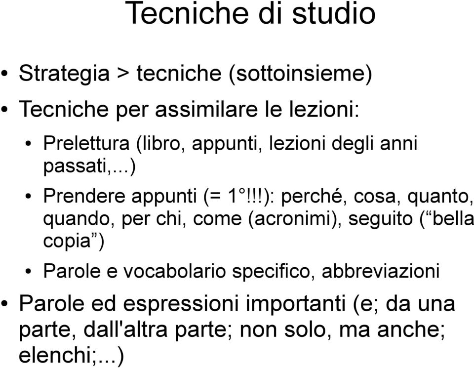 !!): perché, cosa, quanto, quando, per chi, come (acronimi), seguito ( bella copia ) Parole e