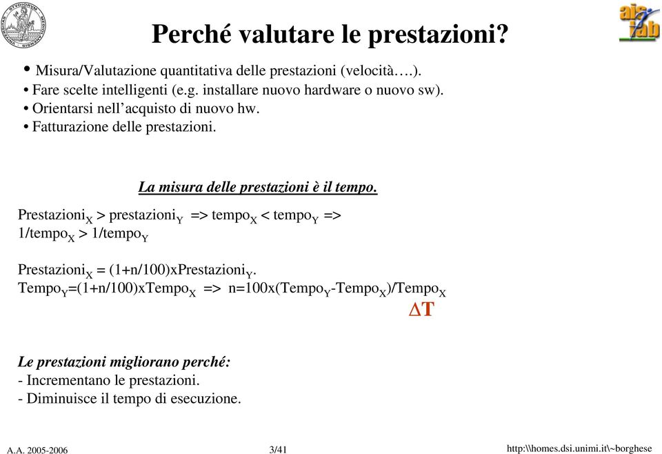 La misura delle prestazioni è il tempo.