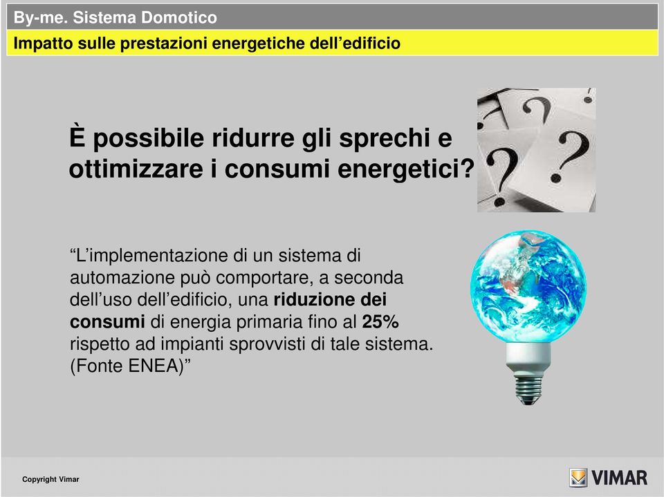 seconda dell uso dell edificio, una riduzione dei consumi di energia