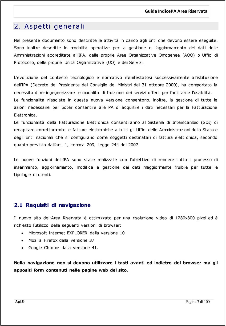 Protocollo, delle proprie Unità Organizzative (UO) e dei Servizi.