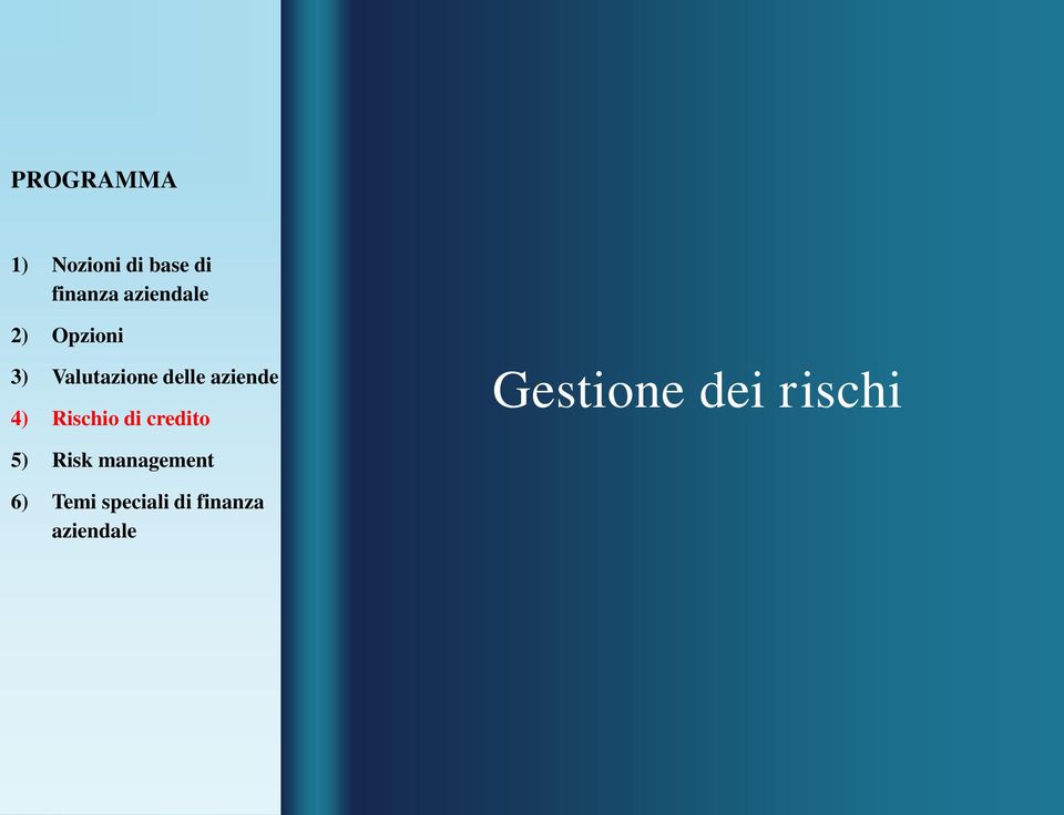 aziende 4) Rischio di credito Gestione dei