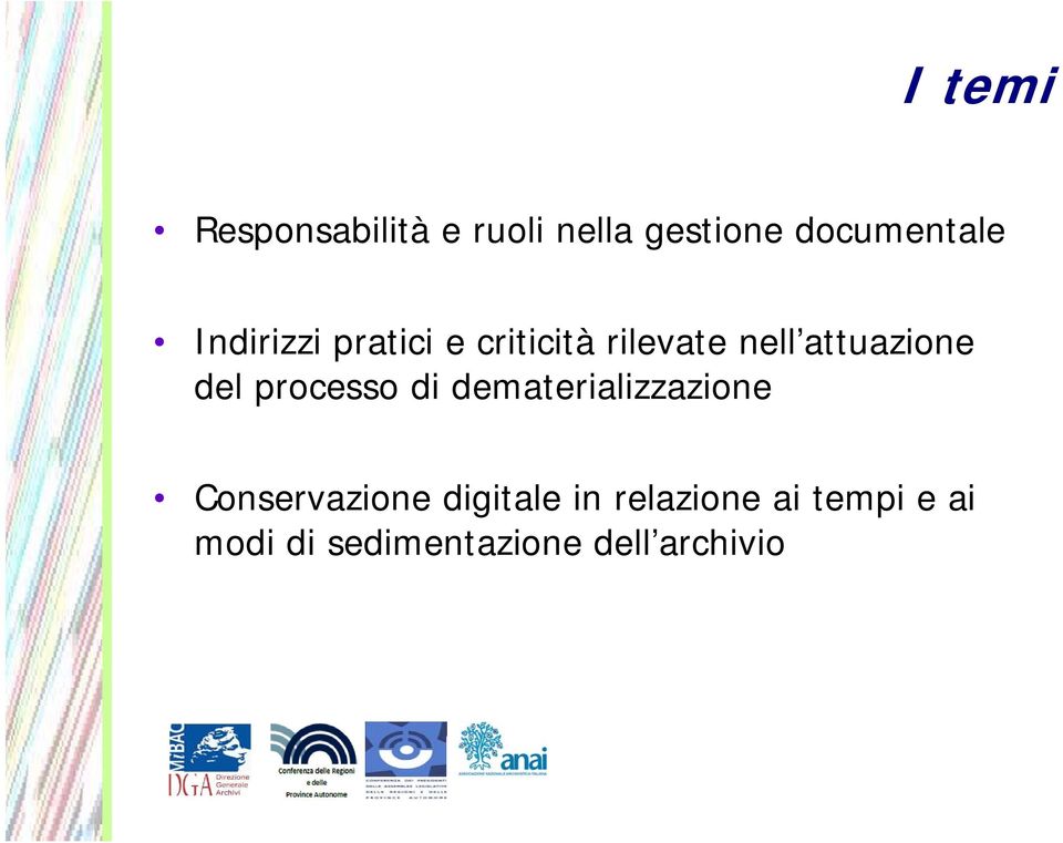 processo di dematerializzazione Conservazione digitale in