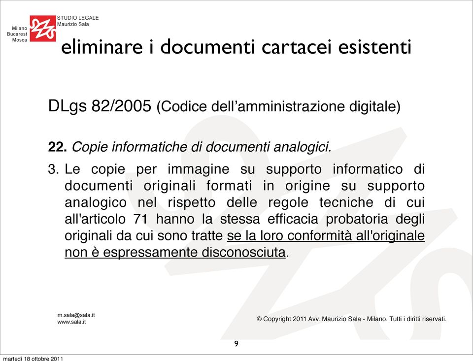 analogico nel rispetto delle regole tecniche di cui all'articolo 71 hanno la stessa efficacia