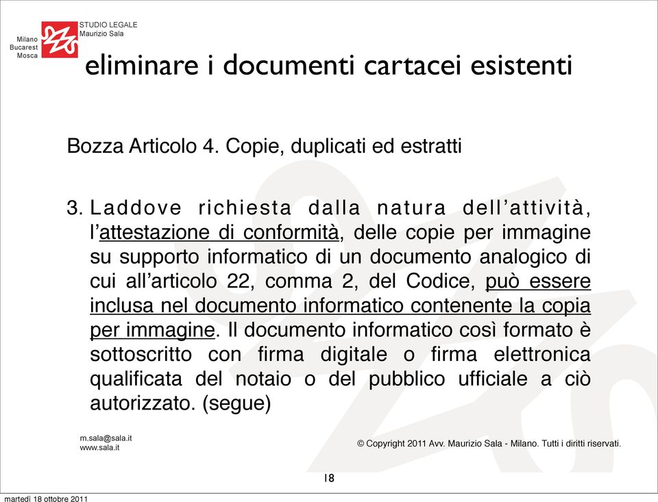 informatico di un documento analogico di cui allʼarticolo 22, comma 2, del Codice, può essere inclusa nel documento