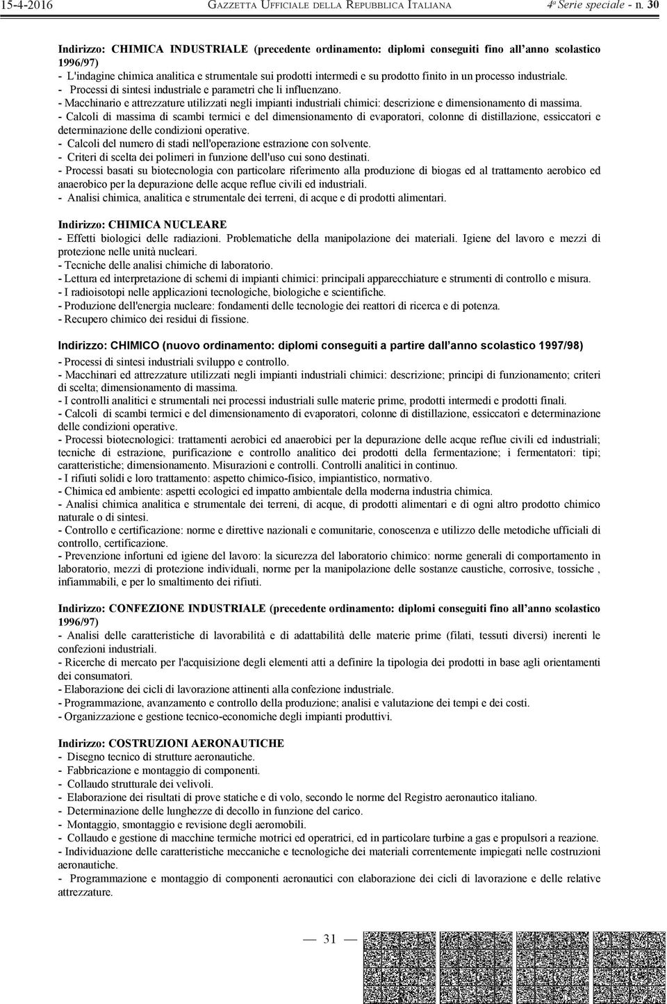 - Macchinario e attrezzature utilizzati negli impianti industriali chimici: descrizione e dimensionamento di massima.